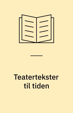Teatertekster til tiden : Dramatisk Bibliotek gennem 60 år (1939-1999)