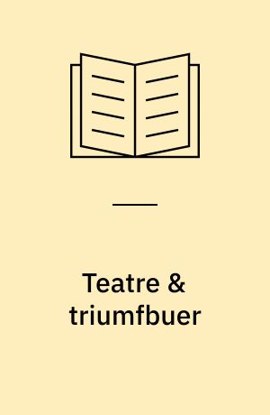 Teatre & triumfbuer