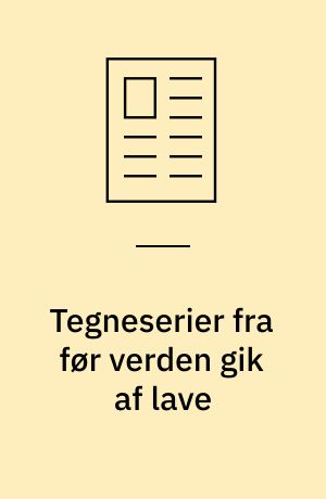 Tegneserier fra før verden gik af lave : om Willy paa Eventyr og andre gode retroudgivelser