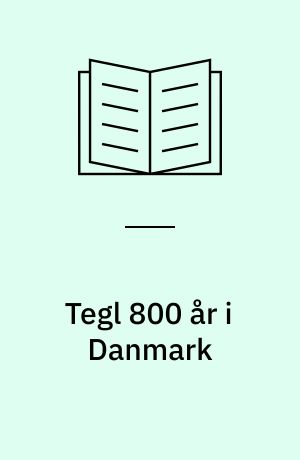 Tegl 800 år i Danmark