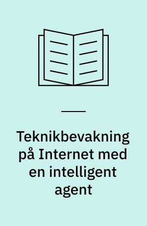 Teknikbevakning på Internet med en intelligent agent : en användarstudie med Copernic