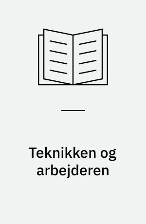 Teknikken og arbejderen