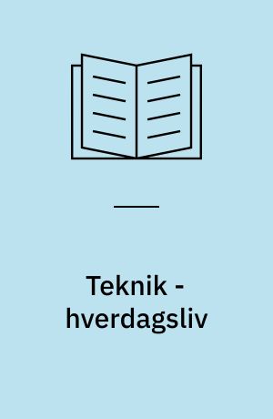 Teknik - hverdagsliv : forskningsresultater og forskningsbehov