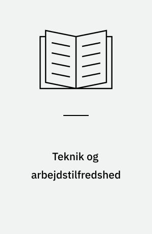 Teknik og arbejdstilfredshed