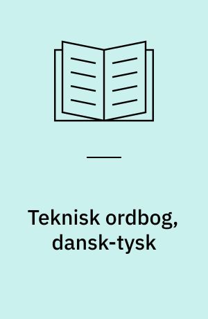 Teknisk ordbog, dansk-tysk