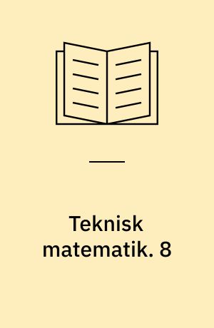 Teknisk matematik. 8 : Vektorer i rummet, kuglen, keglesnit. - 1992. - 82 s. : ill.