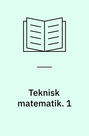 Teknisk matematik. 1 : Basisbog. - 1983. - 71 s.