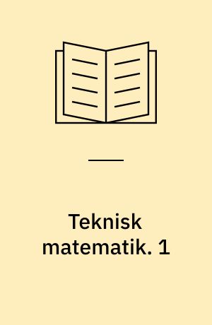 Teknisk matematik. 1 : Basisbog. - 1983. - 71 s.
