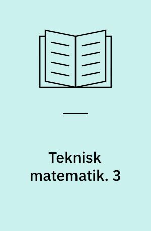 Teknisk matematik. 3 : Talmængder, vektorer, den rette linje, cirklen, parabel og hyperbel, funktionspapir. - 1985. - 97 s. : ill.