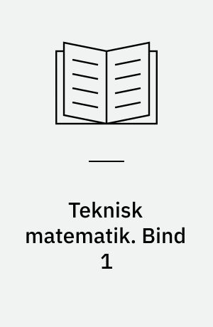 Teknisk matematik. Bind 1