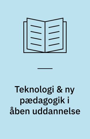 Teknologi & ny pædagogik i åben uddannelse : projektbeskrivelse