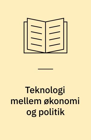 Teknologi mellem økonomi og politik