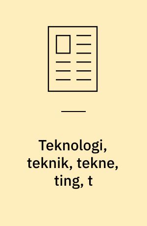 Teknologi, teknik, tekne, ting, t : ...en duelog mellem Inger Sjørslev og Lars Botin