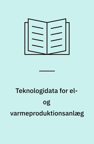 Teknologidata for el- og varmeproduktionsanlæg