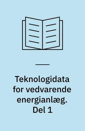 Teknologidata for vedvarende energianlæg. Del 1