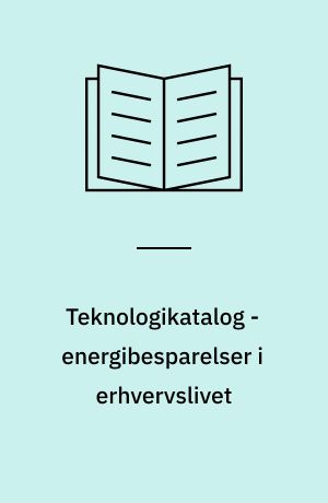 Teknologikatalog - energibesparelser i erhvervslivet