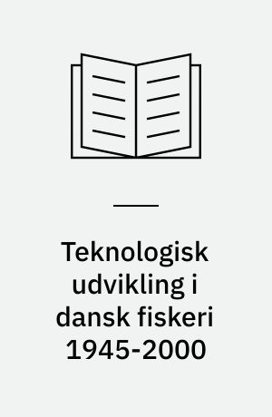 Teknologisk udvikling i dansk fiskeri 1945-2000