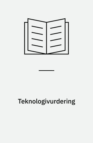 Teknologivurdering : historie, begreb, muligheder