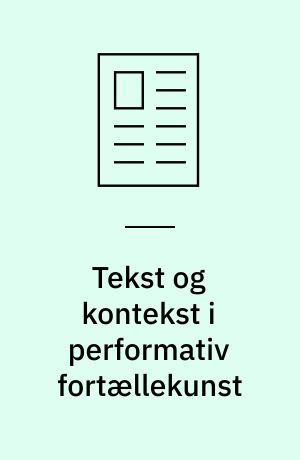 Tekst og kontekst i performativ fortællekunst