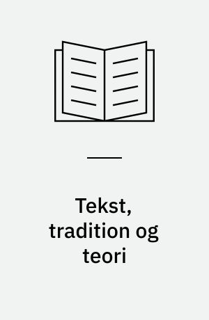 Tekst, tradition og teori : en introduktion til mundtlig litteratur