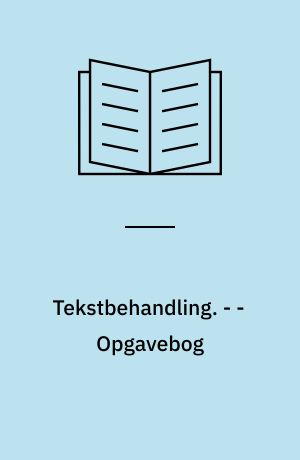 Tekstbehandling : Microsoft Word 97. - - Opgavebog