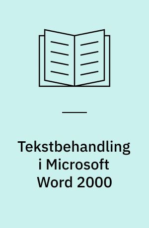 Tekstbehandling i Microsoft Word 2000 : mini-manual