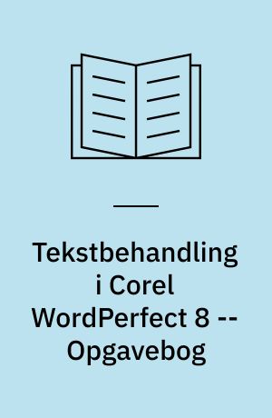 Tekstbehandling i Corel WordPerfect 8 : mini manual -- Opgavebog