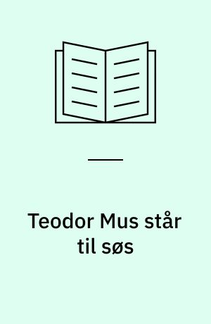 Teodor Mus står til søs