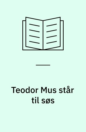 Teodor Mus står til søs