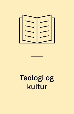 Teologi og kultur : protestantismen mellem isolation og assimiliation i det 19. og 20. århundrede