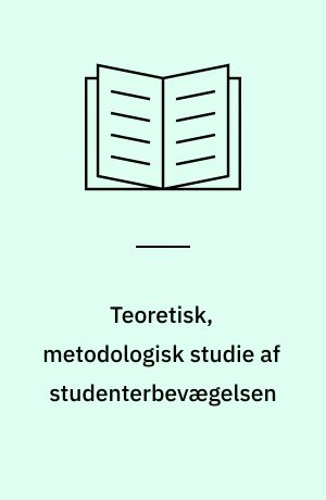 Teoretisk, metodologisk studie af studenterbevægelsen : magisterkonferens
