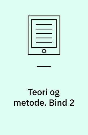 Teori og metode : administrationsuddannelsen. Bind 2