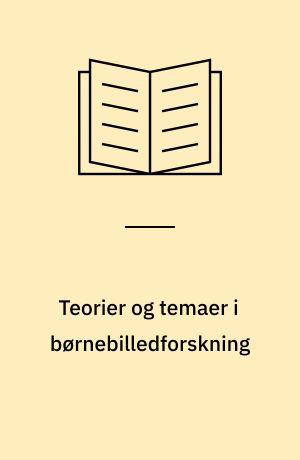 Teorier og temaer i børnebilledforskning