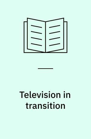 Television in transition : papers from the First International Television Studies Conference