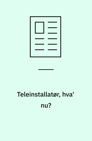 Teleinstallatør, hva' nu?
