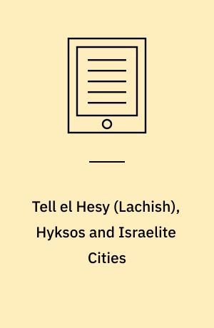 Tell el Hesy (Lachish), Hyksos and Israelite Cities