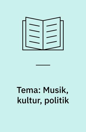 Tema: Musik, kultur, politik