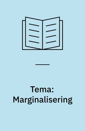 Tema: Marginalisering