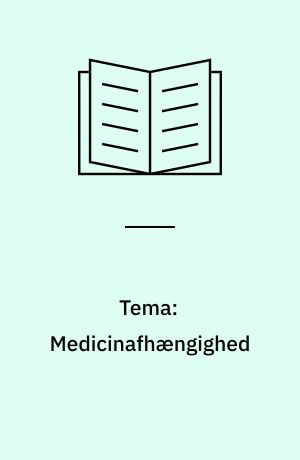 Tema: Medicinafhængighed : et brugerperspektiv