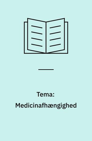 Tema: Medicinafhængighed : et brugerperspektiv