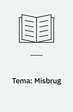 Tema: Misbrug