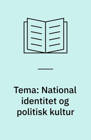 Tema: National identitet og politisk kultur