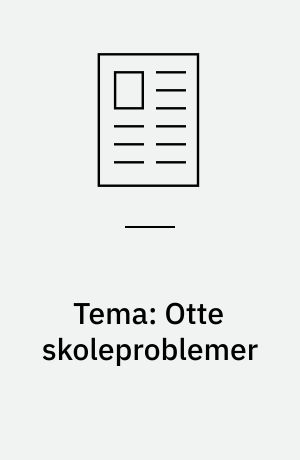 Tema: Otte skoleproblemer