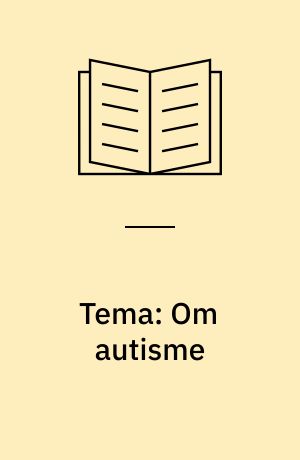 Tema: Om autisme