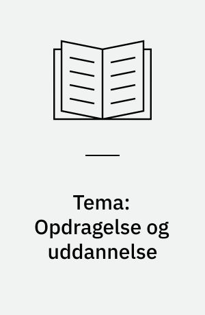 Tema: Opdragelse og uddannelse
