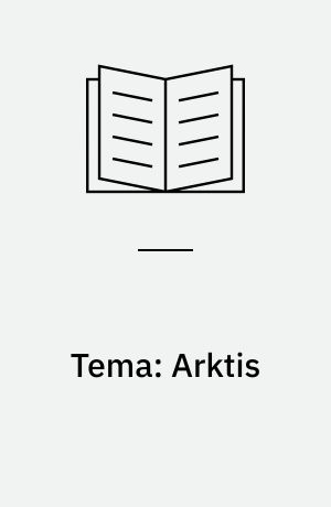 Tema: Arktis : suverænitet, styring, geopolitik