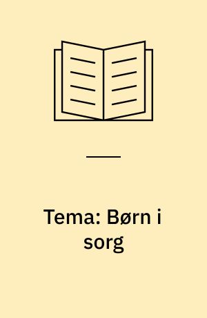 Tema: Børn i sorg