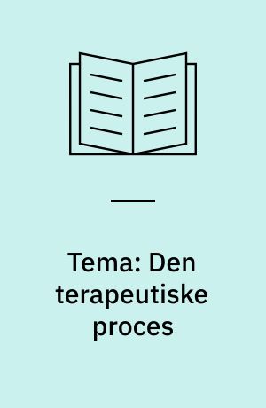 Tema: Den terapeutiske proces