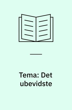 Tema: Det ubevidste