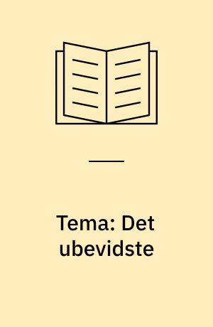 Tema: Det ubevidste